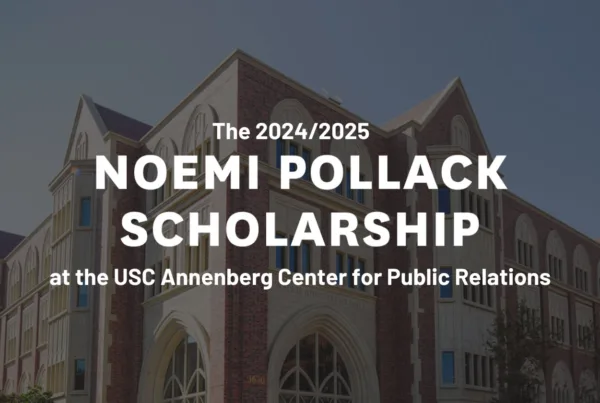 The Noemi Pollack Scholarship at the USC Annenberg Center for Public Relations