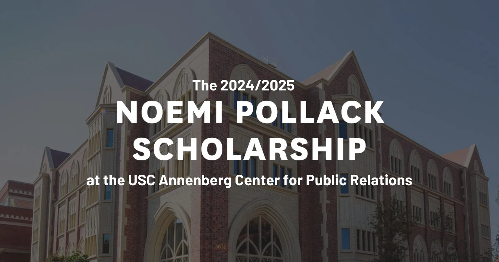 Apply Now: USC Annenberg’s 2024/2025 Noemi Pollack Scholarship – Honoring PR Innovation and Academic Excellence