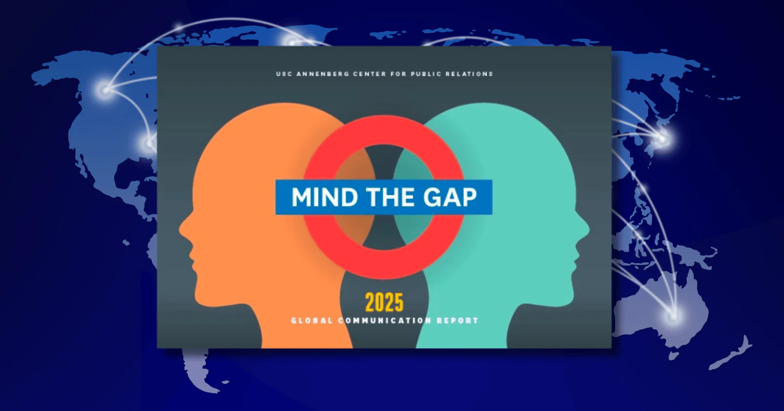 The USC Annenberg Center for Public Relations 2025 Global Communication Report: AI, Media Disruption, and the Future of PR