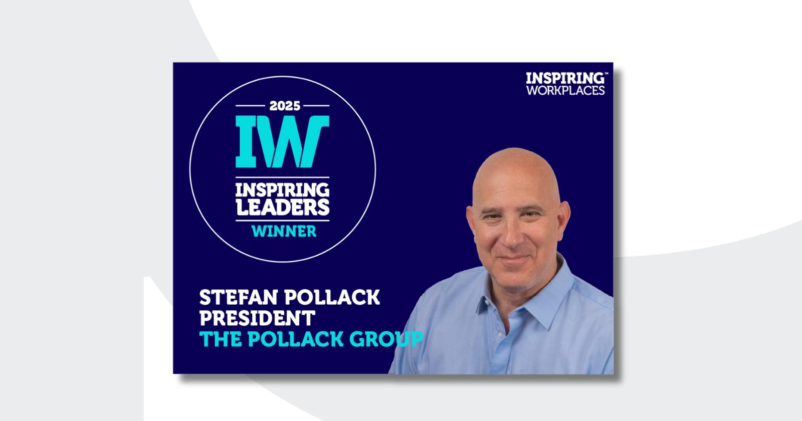 Celebrating People-First Leadership: Stefan Pollack Named a 2025 Inspiring Leader by Inspiring Workplaces