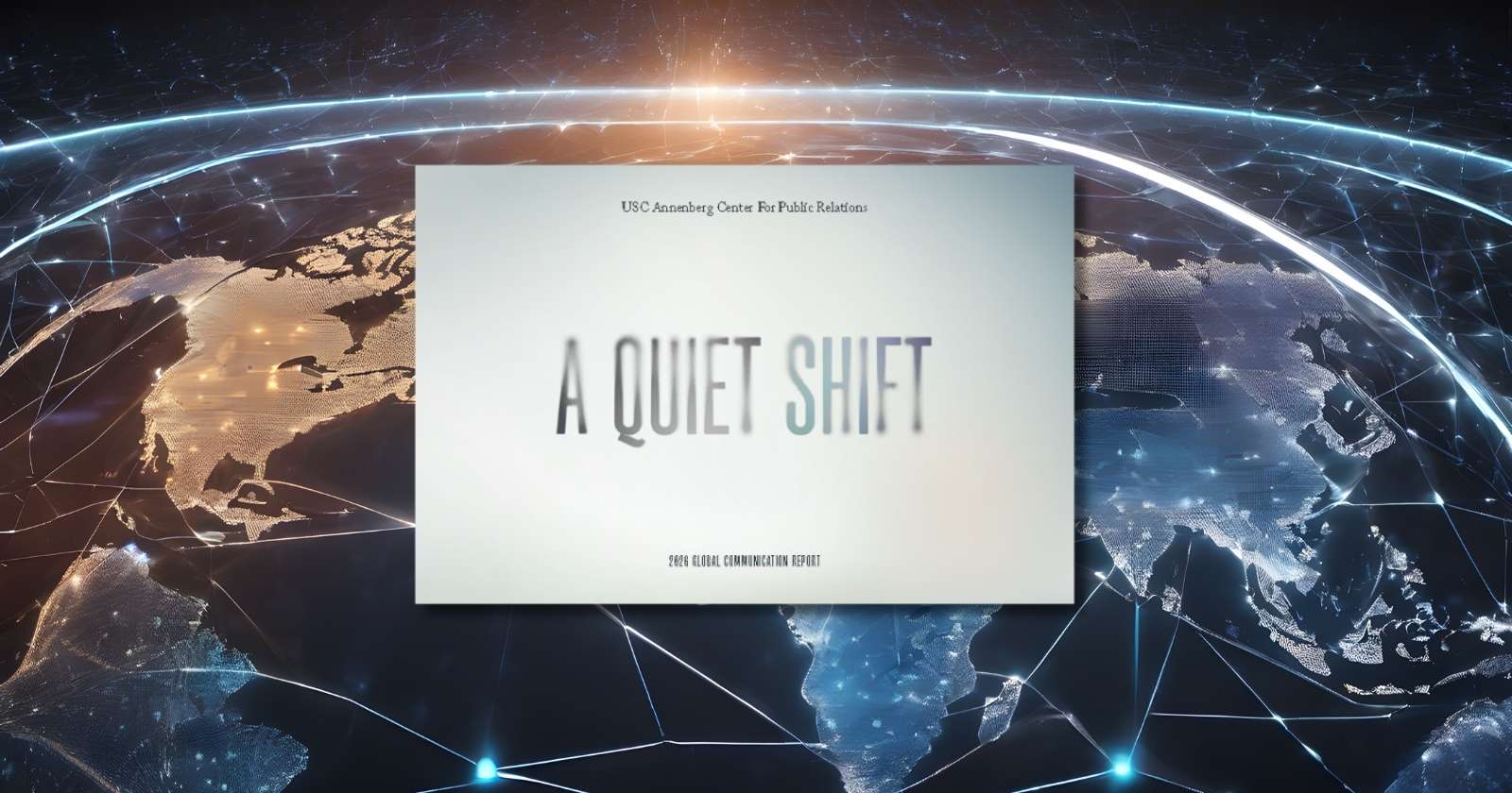 The USC Annenberg 2026 Global Communication Report: The Quiet Shift Reshaping PR